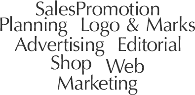 SalesPromotion,Planning,Logo & Marks,Advertising,Editorial,Shop,Web,Marketing